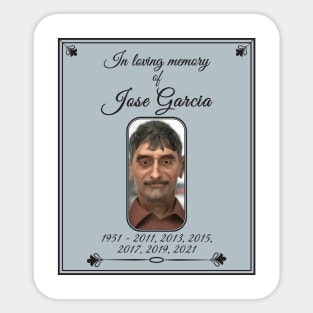 Loving memory of jose garcia Sticker